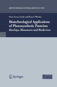Biotechnological Applications of Photosynthetic Proteins : Biochips, Biosensors and Biodevices (Biotechnology Intelligence Unit)