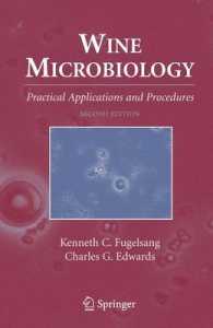 Wine Microbiology : Practical Applications and Procedures （2ND）