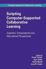 Scripting Computer-supported Collaborative Learning : Cognitive, Computational and Educational Perspectives (Computer-supported Collaborative Learning