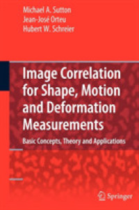 Image Correlation for Shape, Motion and Deformation Measurements : Basic Concepts,theory and Applications