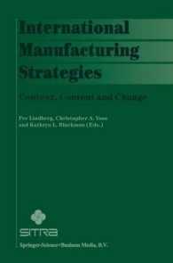 International Manufacturing Strategies : Context, Content and Change