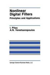 Nonlinear Digital Filters: Principles and Applications (The Springer International Series in Engineering and Computer Science)