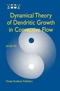 Dynamical Theory of Dendritic Growth in Convective Flow (Advances in Mechanics and Mathematics) （2ND）