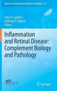 Inflammation and Retinal Disease : Complement Biology and Pathology (Advances in Experimental Medicine and Biology) 〈703〉