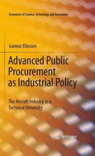 産業政策としての公共調達の進展<br>Advanced Public Procurement as Industrial Policy : The Aircraft Industry as a Technical University (Economics of Science, Technology and Innovation) 〈Vol. 34〉