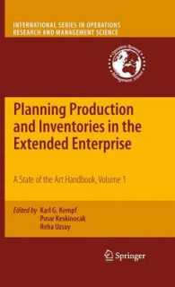 Planning Production and Inventories in the Extended Enterprise : A State of the Art Handbook, Volume 1 (International Series in Operations Research and Management Science) 〈Vol. 151〉