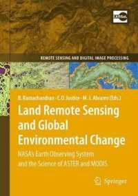 Land Remote Sensing and Global Environmental Change : NASA's Earth Observing System and the Science of ASTER and MODIS (Remote Sensing and Digital Image Processing) 〈Vol. 11〉