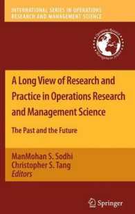 A Long View of Research and Practice in Operations Research and Management Science : The Past and the Future (International Series in Operations Research and Management Science) 〈Vol. 148〉