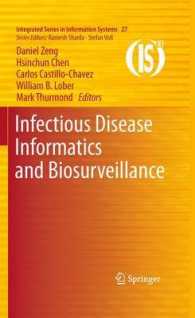 Infectious Disease Informatics and Biosurveillance : Research, Systems and Studies (Integrated Series in Information Systems) 〈Vol. 27〉