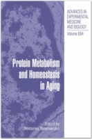 Protein Metabolism and Homeostasis in Aging (Advances in Experimental Medicine and Biology) 〈Vol. 694〉