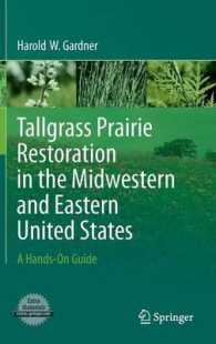 Tallgrass Prairie Restoration in the Midwestern and Eastern United States : A Hands-On Guide