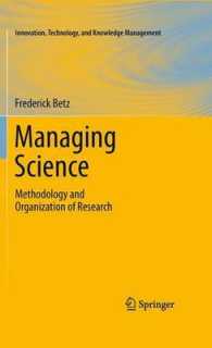 Managing Science : Methodology and Organization of Research (Innovation, Technology, and Knowledge Management)