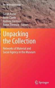 Unpacking the Collection : Museums, Identity, and Agency (One World Archaeology)