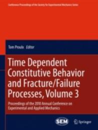 Time Dependent Constitutive Behavior and Fracture/Failure Processes, Volume 3 : Proceedings of the 2010 Annual Conference on Experimental and Applied Mechanics (Conference Proceedings of the Society for Experimental Mechanics Series) 〈Vol. 15〉