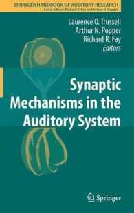 Synaptic Mechanisms in the Auditory System (Springer Handbook of Auditory Research) 〈Vol. 41〉