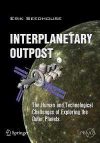 Interplanetary Outpost : The Human and Technological Challenges of Exploring the Outer Planets (Springer Praxis Books / Space Exploration)