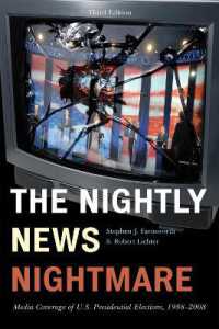 The Nightly News Nightmare : Media Coverage of U.S. Presidential Elections, 1988-2008 （3RD）