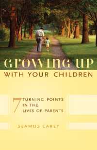 Growing Up with Your Children : 7 Turning Points in the Lives of Parents