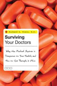 Surviving Your Doctors : Why the Medical System is Dangerous to Your Health and How to Get through it Alive