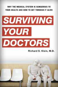 Surviving Your Doctors : Why the Medical System is Dangerous to Your Health and How to Get through it Alive