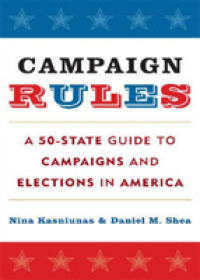 アメリカの選挙規則<br>Campaign Rules : A 50-State Guide to Campaigns and Elections in America