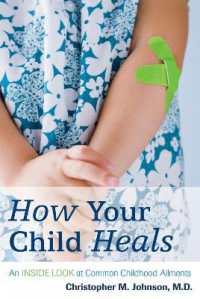 How Your Child Heals : An inside Look at Common Childhood Ailments