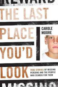 The Last Place You'd Look : True Stories of Missing Persons and the People Who Search for Them