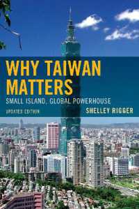 Why Taiwan Matters : Small Island, Global Powerhouse