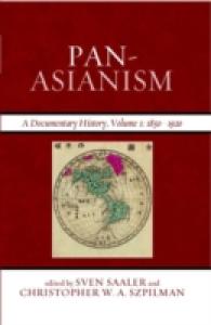 汎アジア主義史料集（全２巻）<br>Pan-Asianism : A Documentary History (Asia/pacific/perspectives)