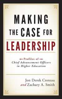 Making the Case for Leadership : Profiles of Chief Advancement Officers in Higher Education