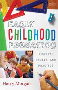 Early Childhood Education : History, Theory, and Practice （2ND）