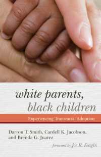 White Parents, Black Children : Experiencing Transracial Adoption