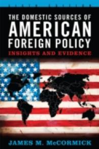 アメリカ対外政策の国内要因（第６版）<br>The Domestic Sources of American Foreign Policy : Insights and Evidence （6TH）
