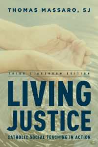 Living Justice: Catholic Social Teaching in Action （3RD）