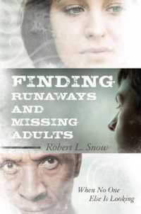 Finding Runaways and Missing Adults : When No One Else is Looking