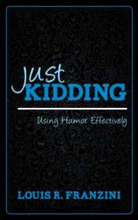 Just Kidding : Using Humor Effectively