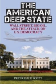 The American Deep State : Wall Street, Big Oil, and the Attack on U.S. Democracy (War and Peace Library)