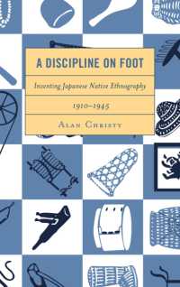 日本民俗学の発明1910-1945年<br>A Discipline on Foot : Inventing Japanese Native Ethnography, 1910-1945