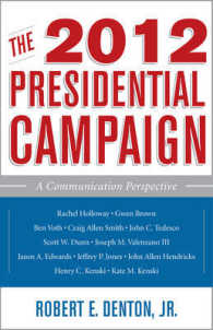 The 2012 Presidential Campaign : A Communication Perspective (Communication, Media, and Politics)