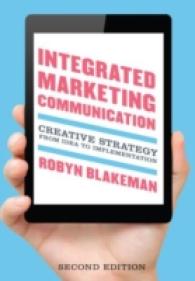 統合型マーケティング・コミュニケーション（第２版）<br>Integrated Marketing Communication : Creative Strategy from Idea to Implementation （2ND）