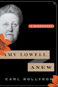 エイミー・ローエル伝<br>Amy Lowell Anew : A Biography