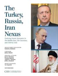 The Turkey, Russia, Iran Nexus : Evolving Power Dynamics in the Middle East, the Caucasus, and Central Asia (Csis Reports)