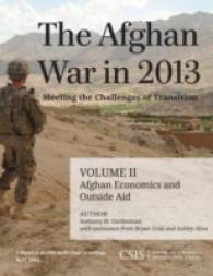 The Afghan War in 2013: Meeting the Challenges of Transition : Afghan Economics and Outside Aid (Csis Reports)