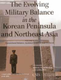 The Evolving Military Balance in the Korean Peninsula and Northeast Asia : Conventional Balance, Asymmetric Forces, and U.S. Forces (Csis Reports)