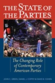 アメリカ政党政治の現状（第７版）<br>The State of the Parties : The Changing Role of Contemporary American Parties （7TH）