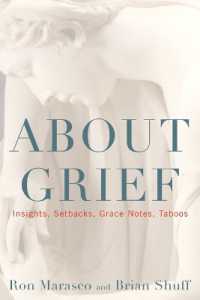 About Grief : Insights, Setbacks, Grace Notes, Taboos
