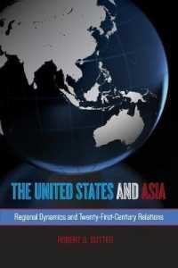 米国とアジア：地域的ダイナミクスと２１世紀の関係<br>The United States and Asia : Regional Dynamics and Twenty-first-Century Relations (Asia in World Politics)