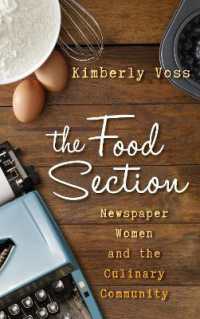 The Food Section : Newspaper Women and the Culinary Community (Rowman & Littlefield Studies in Food and Gastronomy)