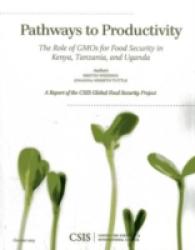 Pathways to Productivity : The Role of GMOs for Food Security in Kenya, Tanzania, and Uganda (Csis Reports)