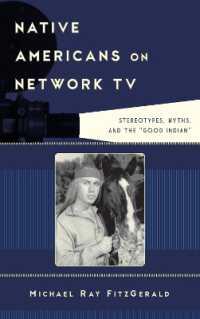 Native Americans on Network TV : Stereotypes, Myths, and the 'Good Indian' (Film and History)